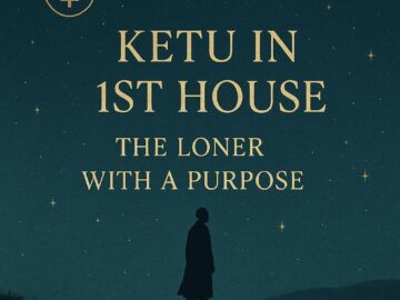 Ketu in 1st house